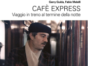Cafè Express. Viaggio in treno al termine della notte - Copia